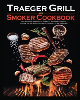 Paperback Traeger Grill and Smoker Cookbook: Quick and Scrumptious Recipes with 5 or Less Ingredients Book