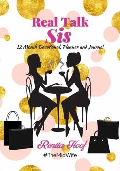 Paperback Real Talk Sis: 12 Month Devotional, Planner and Journal Book