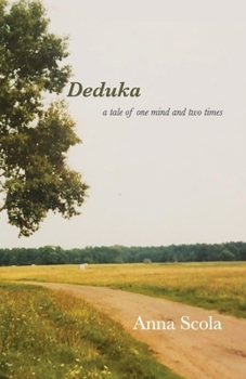 Paperback Deduka: a tale of one mind and two times Book