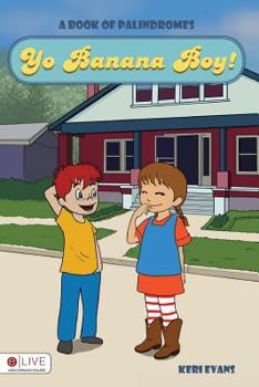 Paperback Yo Banana Boy!: A Book of Palindromes Book