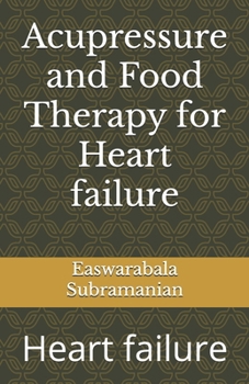 Paperback Acupressure and Food Therapy for Heart failure: Heart failure Book