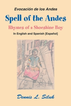Paperback Spell of the Andes: Rhymes of a Shoeshine Boy Book