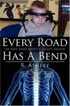 Paperback Every Road Has a Bend: The True Story about a Child's Bravery Book