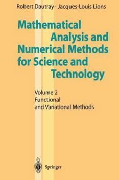 Paperback Mathematical Analysis and Numerical Methods for Science and Technology: Volume 2 Functional and Variational Methods Book