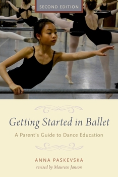 Paperback Getting Started in Ballet: A Parent's Guide to Dance Education Book