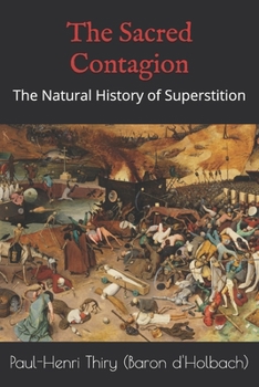 Paperback The Sacred Contagion: The Natural History of Superstition Book