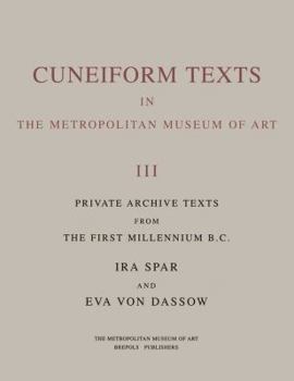 Paperback Cuneiform Texts in the Metropolitan Museum of Art: Vol. 3, Private Archive Texts from the First Millennium B.C. Book