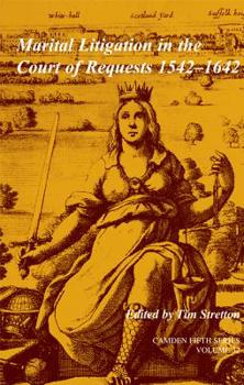 Hardcover Marital Litigation in the Court of Requests 1542-1642: Volume 32 Book