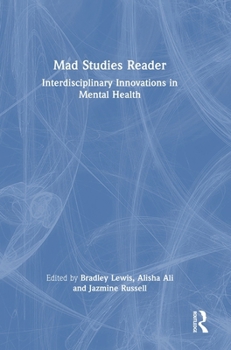 Mad Studies Reader: Interdisciplinary Innovations in Mental Health