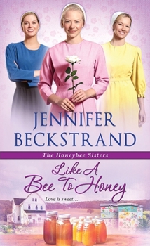 Like a Bee to Honey - Book #3 of the Honeybee Sisters