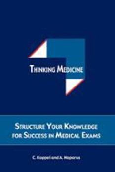 Paperback Thinking Medicine: Structure Your Knowledge for Success in Medical Exams Book