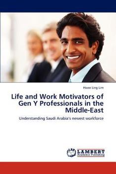 Paperback Life and Work Motivators of Gen Y Professionals in the Middle-East Book