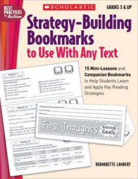 Paperback Strategy-Building Bookmarks to Use with Any Text, Grades 5 & Up: 15 Bookmarks with Companion Mini-Lessons to Help Students Learn and Apply Key Reading Book