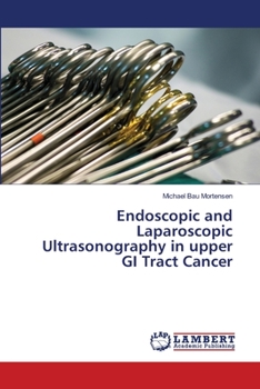 Paperback Endoscopic and Laparoscopic Ultrasonography in upper GI Tract Cancer Book