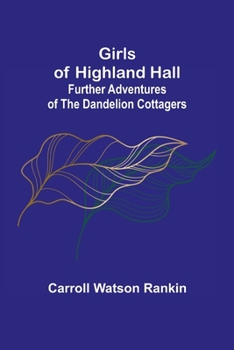 Paperback Girls of Highland Hall: Further Adventures of the Dandelion Cottagers Book