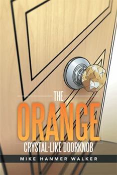 Paperback The Orange Crystal-Like Doorknob Book