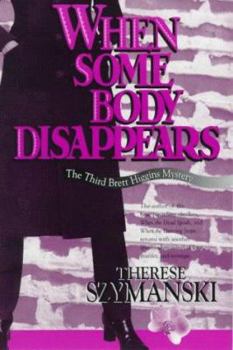 When Some Body Disappears - Book #3 of the Brett Higgins Motor City Thrillers