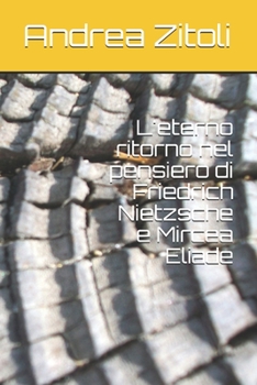 Paperback L'eterno ritorno nel pensiero di Friedrich Nietzsche e Mircea Eliade [Italian] Book