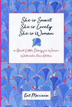 Paperback She is Woman: A Quiet Little Diary for Women (Watercolor Fans) Book