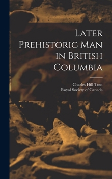 Hardcover Later Prehistoric man in British Columbia Book