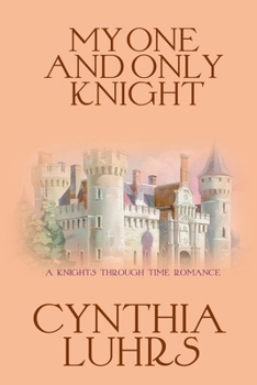 My One and Only Knight: A Merriweather Sisters Time Travel Romance Novella - Book #7.5 of the Knights Through Time