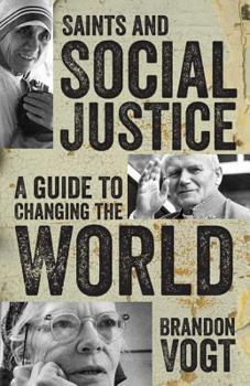 Paperback Saints and Social Justice: A Guide to Changing the World Book