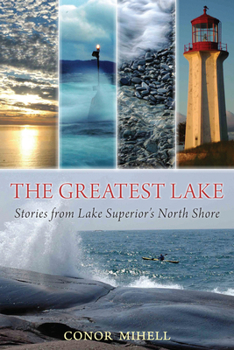 Paperback The Greatest Lake: Stories from Lake Superior's North Shore Book