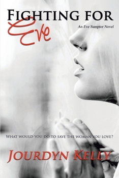 Fighting for Eve - Book #4 of the Eve Sumptor