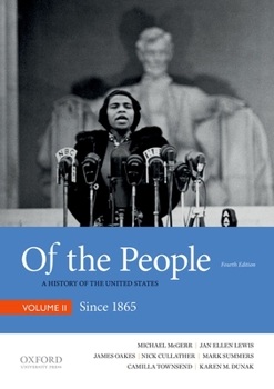 Of the People: A History of the United States, Concise, Volume II: Since 1865