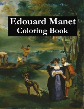 Paperback Edouard Manet Coloring Book: Adult coloring book for relaxation Book