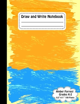 Paperback Draw and Write Notebook: Blank Top Half of Page for Illustrations and Lined Bottom Half of Page for Writing - Creative Writing Notebook, Storyb Book