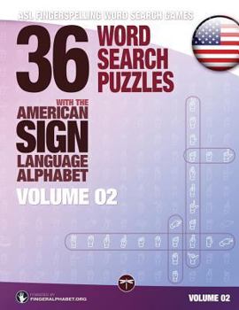 Paperback 36 Word Search Puzzles with the American Sign Language Alphabet, Volume 02: ASL Fingerspelling Word Search Games Book