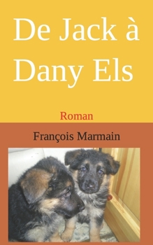 Paperback De Jack à Dany Els: Roman [French] Book