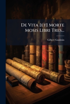 Paperback De Vita [et] Morte Mosis Libri Tres... [Latin] Book