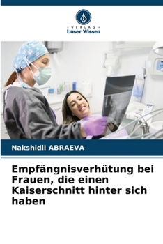Empfängnisverhütung bei Frauen, die einen Kaiserschnitt hinter sich haben (German Edition)