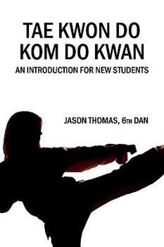 Paperback Tae Kwon Do Kom Do Kwan: An Introduction For New Students Book