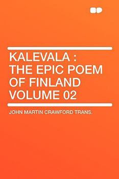 Kalevala, the Land of Heroes; Volume 2