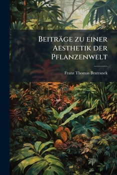 Paperback Beiträge zu einer Aesthetik der Pflanzenwelt [German] Book