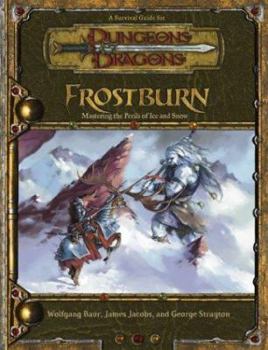 Frostburn: Mastering the Perils of Ice and Snow (Dungeons & Dragons Supplement) - Book  of the Dungeons & Dragons Edition 3.5