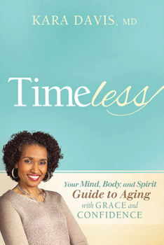 Paperback Timeless: Your Mind, Body, and Spirit Guide to Aging with Grace and Confidence Book