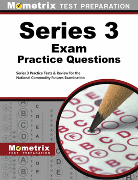 Paperback Series 3 Exam Practice Questions: Series 3 Practice Tests & Review for the National Commodity Futures Examination Book