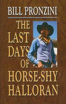 Hardcover The Last Days of Horse-Shy Halloran [Large Print] Book