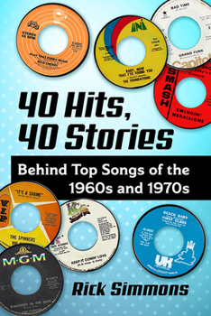 Paperback 40 Hits, 40 Stories: Behind Top Songs of the 1960s and 1970s Book