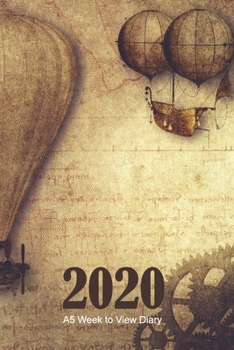 2020 A5 Week to View Diary: Steampunk Vintage Balloon Planner with Calendar. 6 x 9