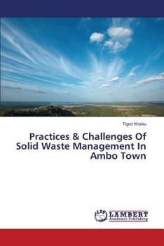 Paperback Practices & Challenges Of Solid Waste Management In Ambo Town Book