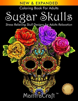 Paperback Coloring Book For Adults: Sugar Skulls: Stress Relieving Skull Designs for Adults Relaxation Book