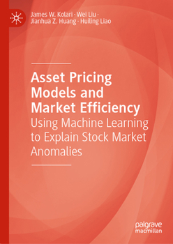 Asset Pricing Models and Market Efficiency: Using Machine Learning to Explain Stock Market Anomalies