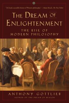 Paperback Dream of Enlightenment: The Rise of Modern Philosophy Book