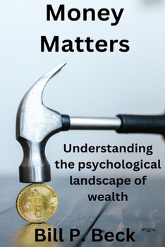 Paperback Money matters: Understanding the psychological landscape of wealth Book