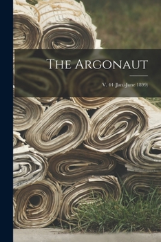 Paperback The Argonaut; v. 44 (Jan.-June 1899) Book